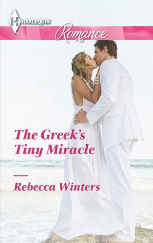 [Romance 4407] • The Greek's Tiny Miracle